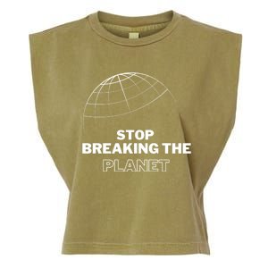 Stop Breaking The Planet Save The Planet Cute Gift Garment-Dyed Women's Muscle Tee