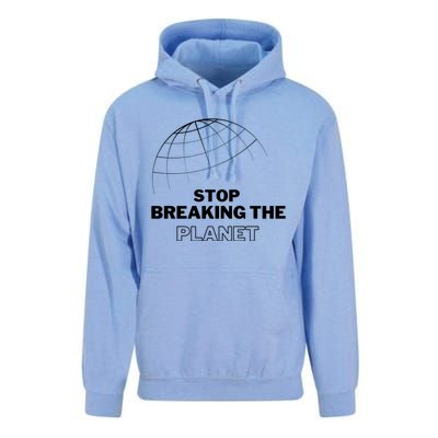 Stop Breaking The Planet Save The Planet Cute Gift Unisex Surf Hoodie