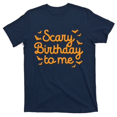 Scary Birthday To Me Funny Born On Halloween Bday Party Gift T-Shirt