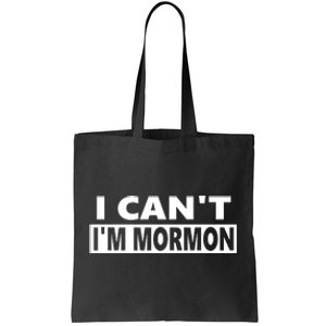 Steve Berthiaume The Wearing I Cant Im Mormon Tote Bag