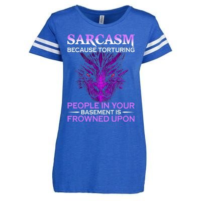 Sarcasm Because Torturing People In Your Basement Is Frowned Enza Ladies Jersey Football T-Shirt