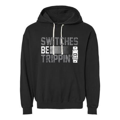 Switches Be Trippin Voltage Lineman Circuit Cable Garment-Dyed Fleece Hoodie