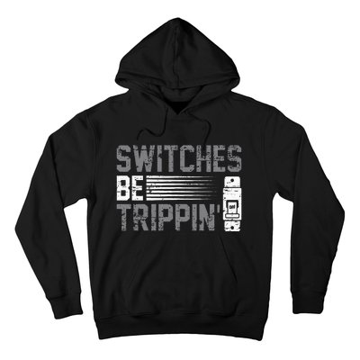 Switches Be Trippin Voltage Lineman Circuit Cable Hoodie