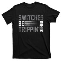 Switches Be Trippin Voltage Lineman Circuit Cable T-Shirt