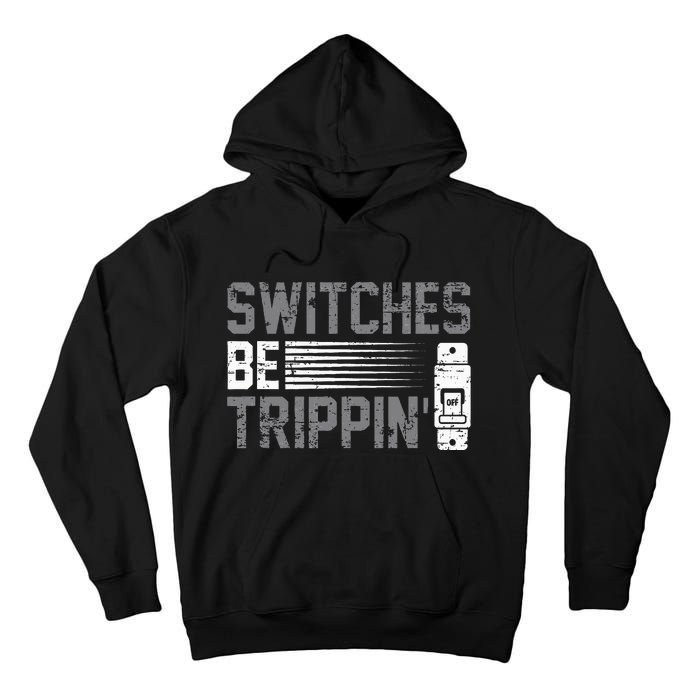 Switches Be Trippin Voltage Lineman Circuit Cable Tall Hoodie