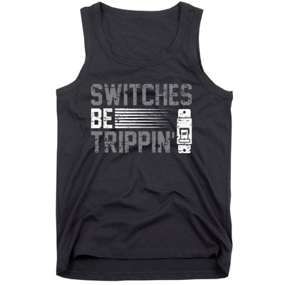 Switches Be Trippin Voltage Lineman Circuit Cable Tank Top