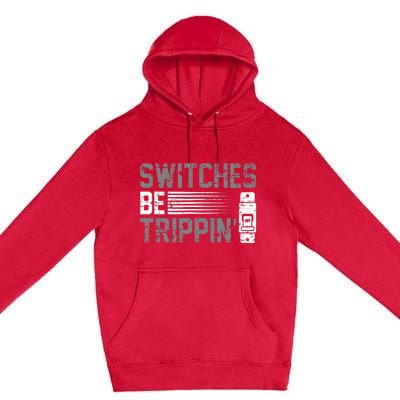 Switches Be Trippin Voltage Lineman Circuit Cable Premium Pullover Hoodie