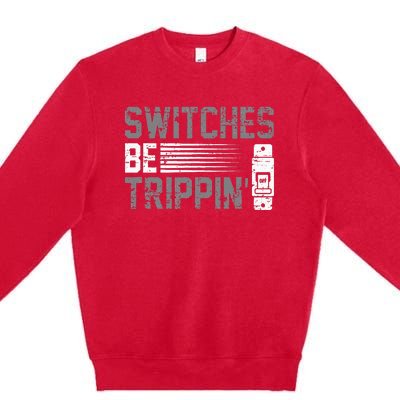 Switches Be Trippin Voltage Lineman Circuit Cable Premium Crewneck Sweatshirt