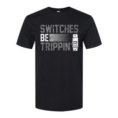 Switches Be Trippin Voltage Lineman Circuit Cable Softstyle CVC T-Shirt