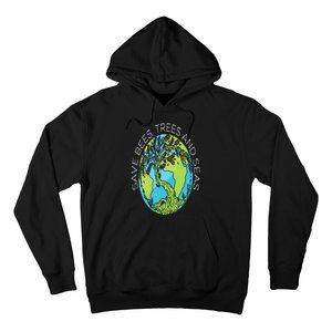 Save Bees Trees And Seas Climate Change Hoodie