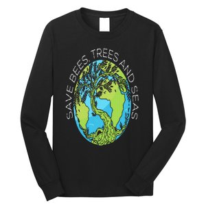 Save Bees Trees And Seas Climate Change Long Sleeve Shirt