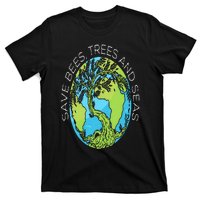 Save Bees Trees And Seas Climate Change T-Shirt