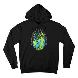 Save Bees Trees And Seas Climate Change Tall Hoodie