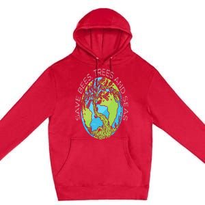 Save Bees Trees And Seas Climate Change Premium Pullover Hoodie