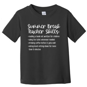 Summer Break Teacher Skills Toddler T-Shirt