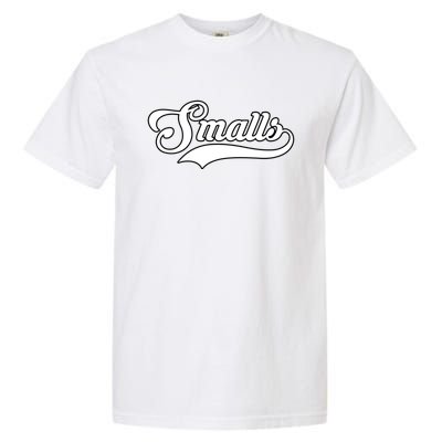 Smalls Baseball Team Funny Matching Meme Gift Garment-Dyed Heavyweight T-Shirt