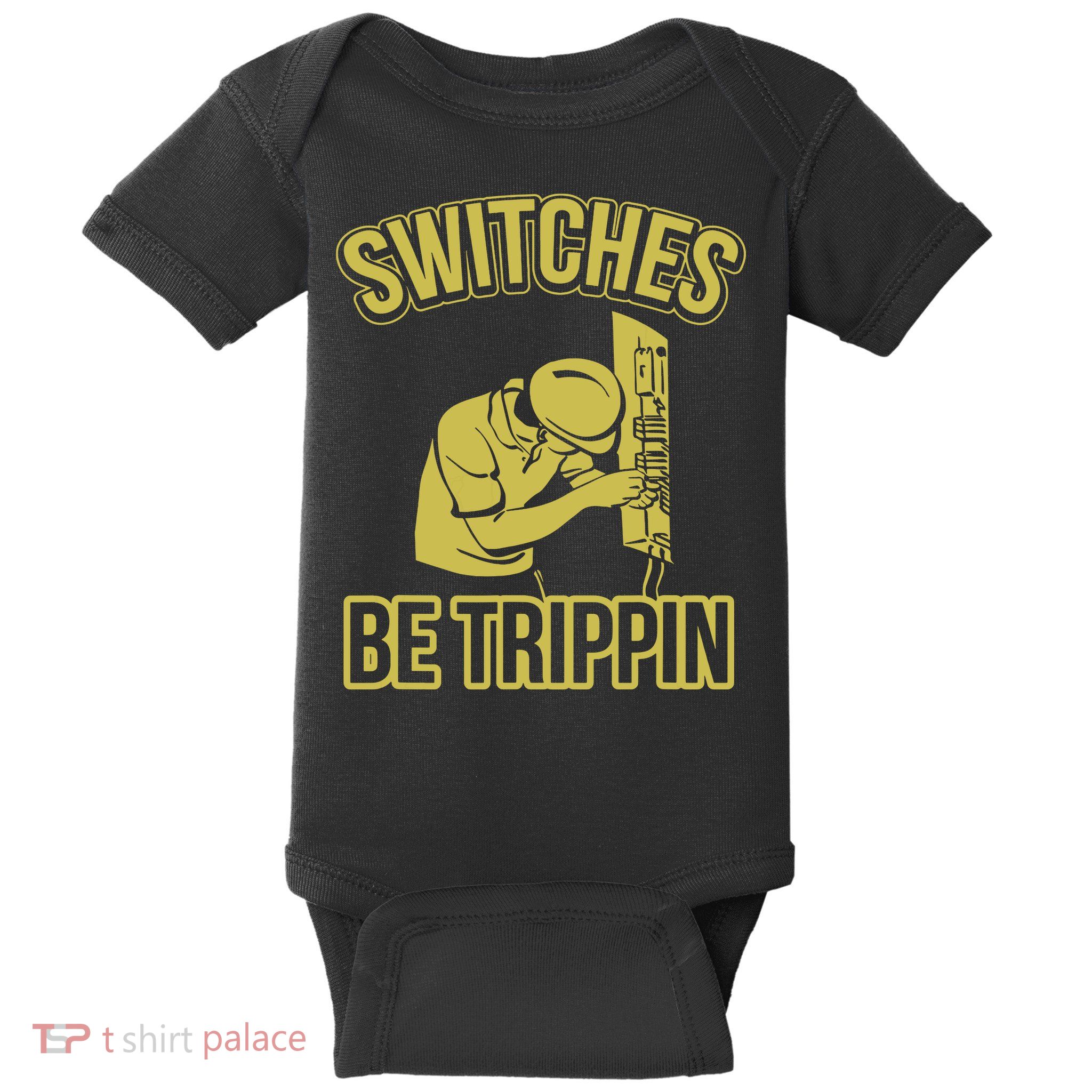 Switches Be Trippin Funny Master Electrician Fuse Box Baby Bodysuit