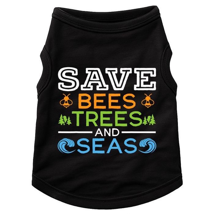 Save Bees Trees And Seas Earth Day Environmentalist Ocean Doggie Tank