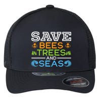 Save Bees Trees And Seas Earth Day Environmentalist Ocean Flexfit Unipanel Trucker Cap