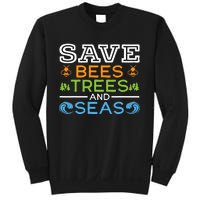 Save Bees Trees And Seas Earth Day Environmentalist Ocean Sweatshirt