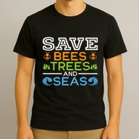 Save Bees Trees And Seas Earth Day Environmentalist Ocean T-Shirt