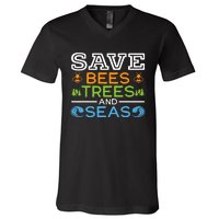 Save Bees Trees And Seas Earth Day Environmentalist Ocean V-Neck T-Shirt