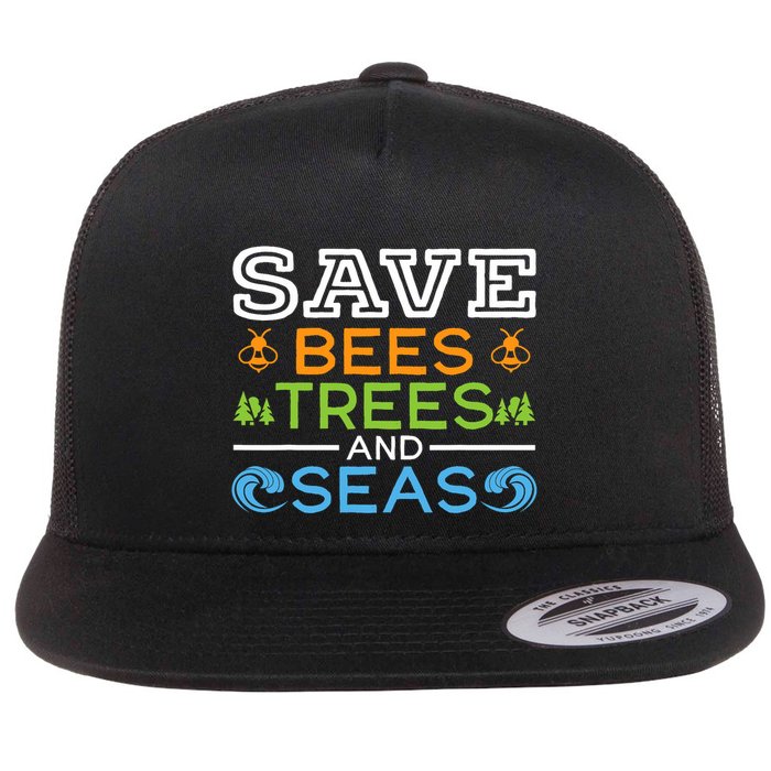 Save Bees Trees And Seas Earth Day Environmentalist Ocean Flatbill Hat