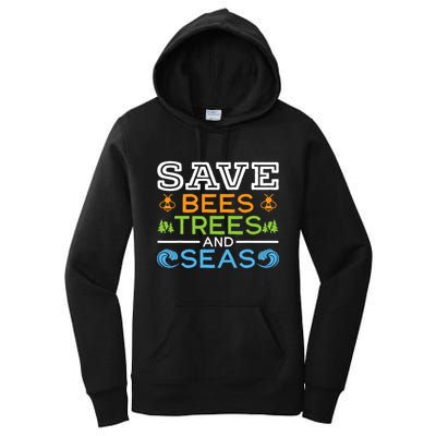 Save Bees Trees And Seas Earth Day Environmentalist Ocean Women's Pullover Hoodie