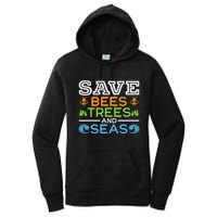 Save Bees Trees And Seas Earth Day Environmentalist Ocean Women's Pullover Hoodie