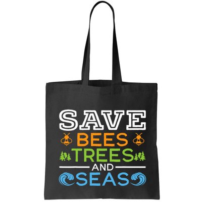 Save Bees Trees And Seas Earth Day Environmentalist Ocean Bag
