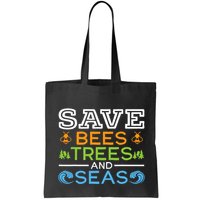 Save Bees Trees And Seas Earth Day Environmentalist Ocean Bag