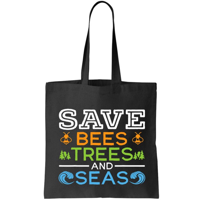 Save Bees Trees And Seas Earth Day Environmentalist Ocean Bag
