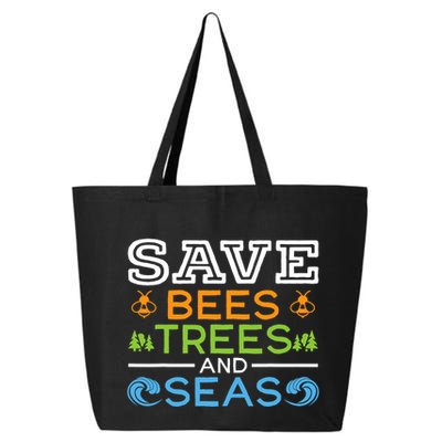 Save Bees Trees And Seas Earth Day Environmentalist Ocean 25L Jumbo Tote