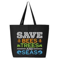 Save Bees Trees And Seas Earth Day Environmentalist Ocean 25L Jumbo Tote