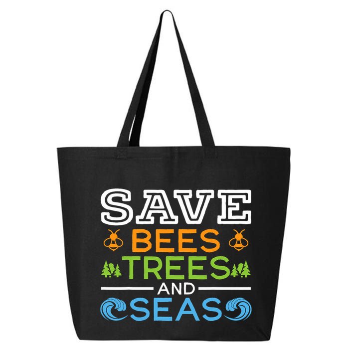 Save Bees Trees And Seas Earth Day Environmentalist Ocean 25L Jumbo Tote
