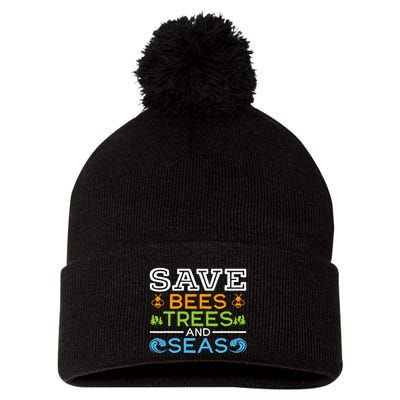 Save Bees Trees And Seas Earth Day Environmentalist Ocean Pom Pom 12in Knit Beanie