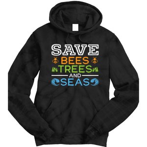 Save Bees Trees And Seas Earth Day Environmentalist Ocean Tie Dye Hoodie