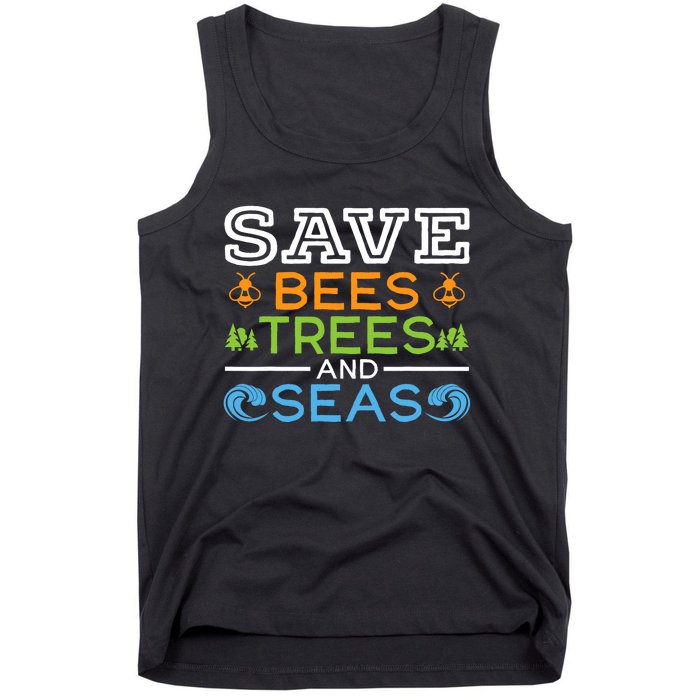 Save Bees Trees And Seas Earth Day Environmentalist Ocean Tank Top