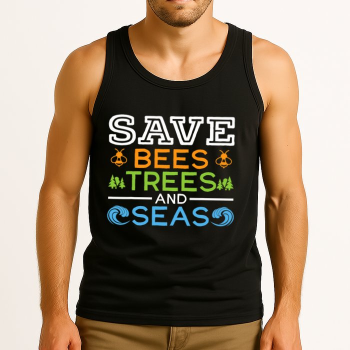 Save Bees Trees And Seas Earth Day Environmentalist Ocean Tank Top