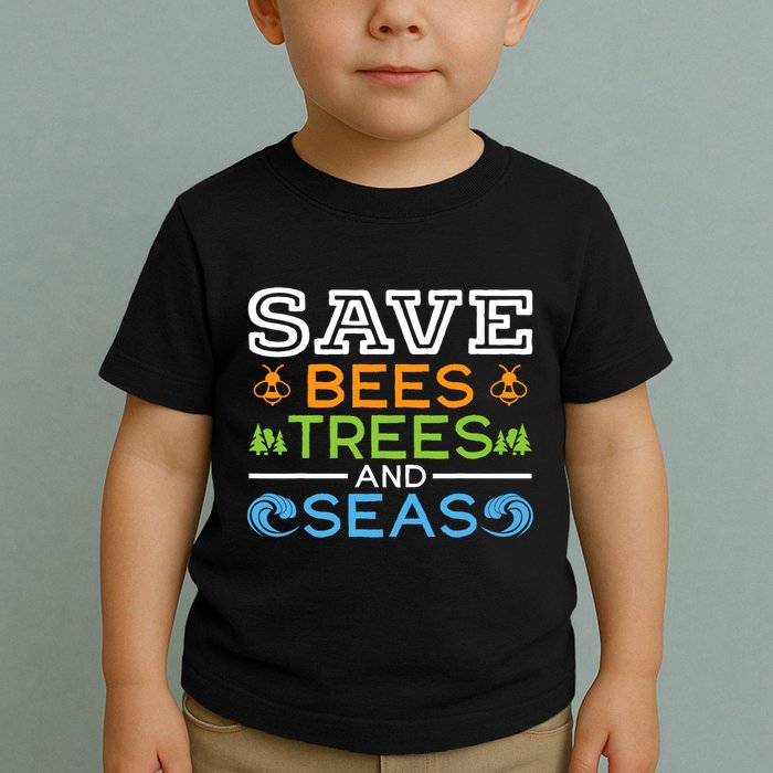 Save Bees Trees And Seas Earth Day Environmentalist Ocean Toddler T-Shirt