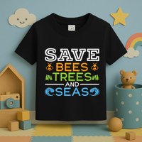 Save Bees Trees And Seas Earth Day Environmentalist Ocean Toddler T-Shirt