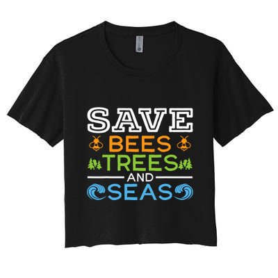 Save Bees Trees And Seas Earth Day Environmentalist Ocean Crop Top