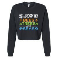 Save Bees Trees And Seas Earth Day Environmentalist Ocean Cropped Pullover Crew