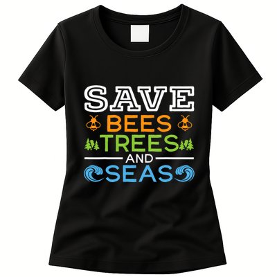 Save Bees Trees And Seas Earth Day Environmentalist Ocean Womens T-Shirt