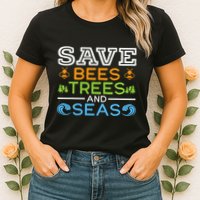 Save Bees Trees And Seas Earth Day Environmentalist Ocean Womens T-Shirt