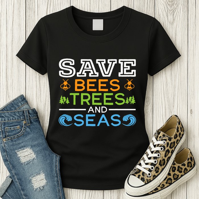 Save Bees Trees And Seas Earth Day Environmentalist Ocean Womens T-Shirt
