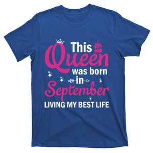 September Bday This Queen Was Born In September Gift T-Shirt