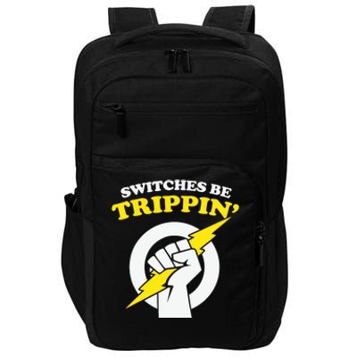 Switches Be Trippin Electrician Switches Be Trippin Impact Tech Backpack