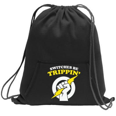 Switches Be Trippin Electrician Switches Be Trippin Sweatshirt Cinch Pack Bag