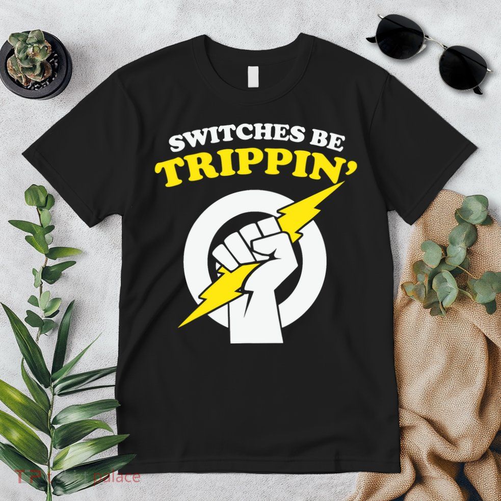 Switches Be Trippin Electrician Switches Be Trippin Premium T-Shirt